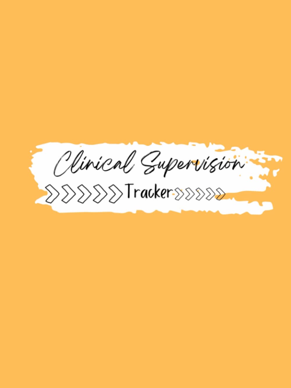 Charting Your Progress: The Clinical Supervision Tracker for Therapists