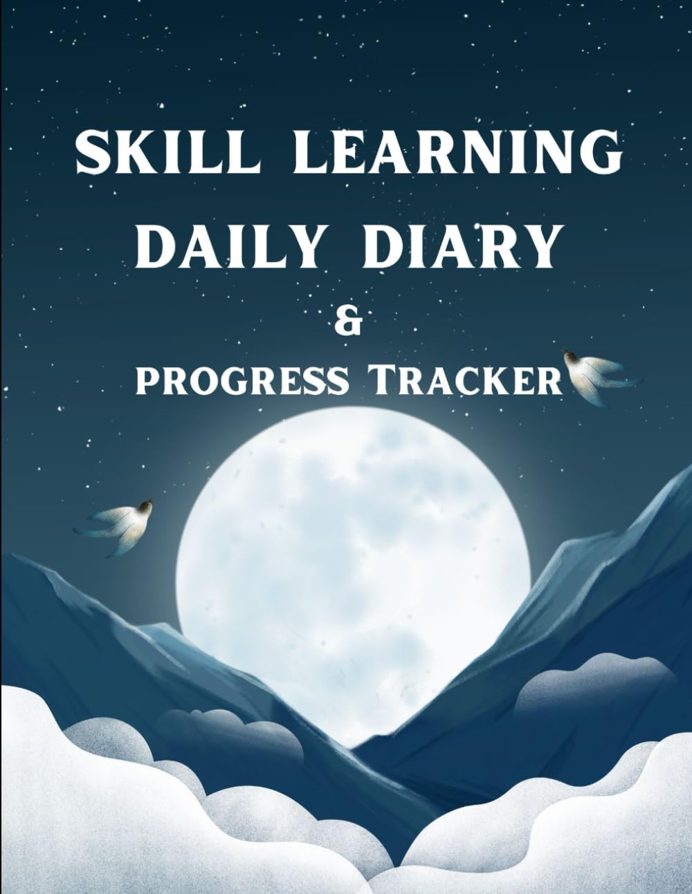 SKILL LEARNING DAILY DIARY: PROGRESS TRACKER