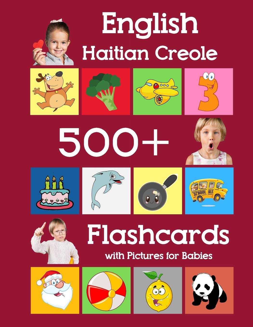 English Haitian Creole 500 Flashcards with Pictures for Babies: Learning homeschool frequency words flash cards for child toddlers preschool kindergarten and kids (Learning flash cards for toddlers)