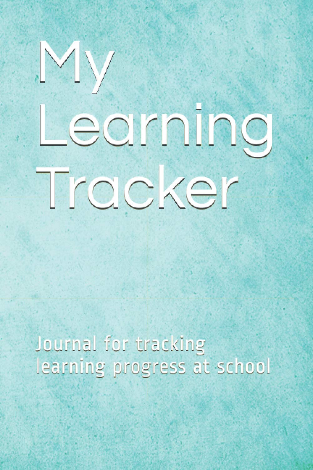 My Learning Tracker: Journal for tracking learning progress at school