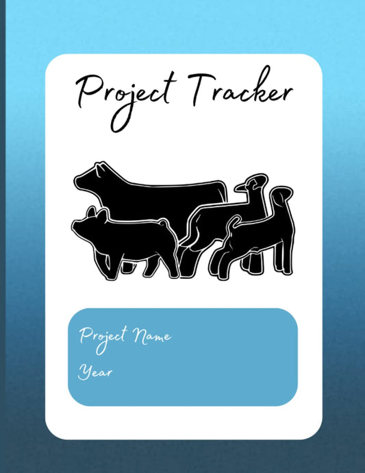 Project Progress Tracker: Livestock Progress Tracker for 4H and FFA show kids