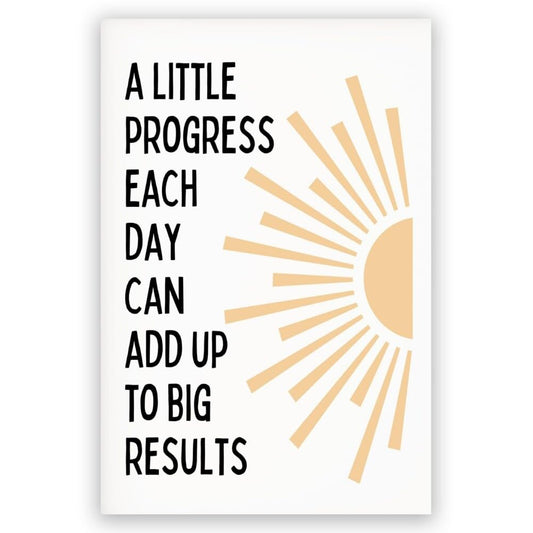 Motivational Phrases Wall Art Prints Inspirational Wall Decor A Little Progress Each Day Can Add Up To Big Results Progress Quote Poster for Living Room Office Classroom Decor 8x12in Unframed