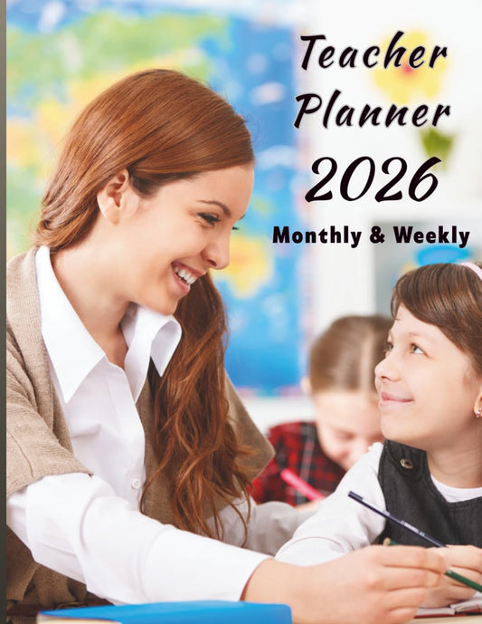 2026 Monthly & Weekly Teacher Planner: Professional Academic Organizer with Lesson Plans, Student Tracking, and Habit Logs for Educators