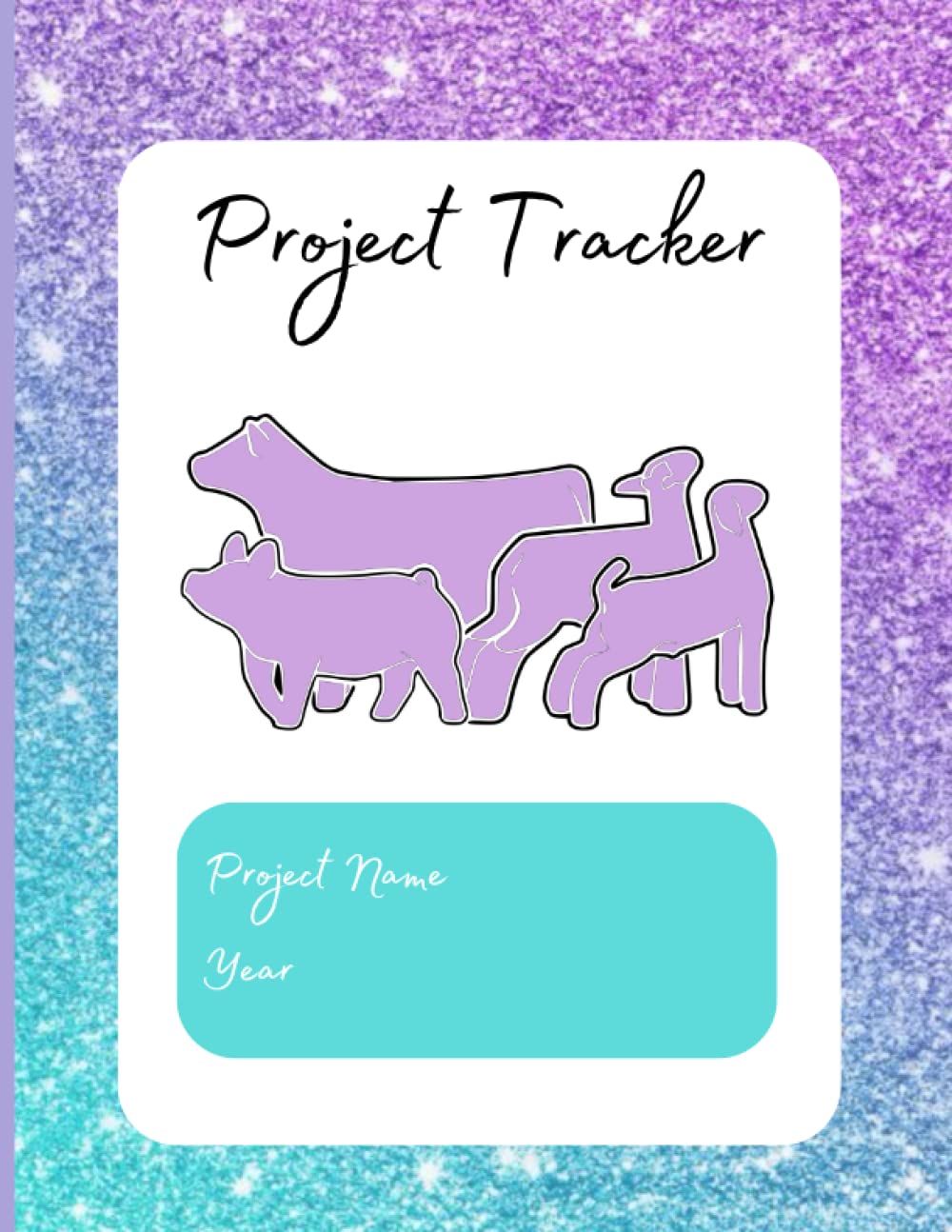 Project Progress Tracker: Livestock Progress Tracker for 4H and FFA Showkids