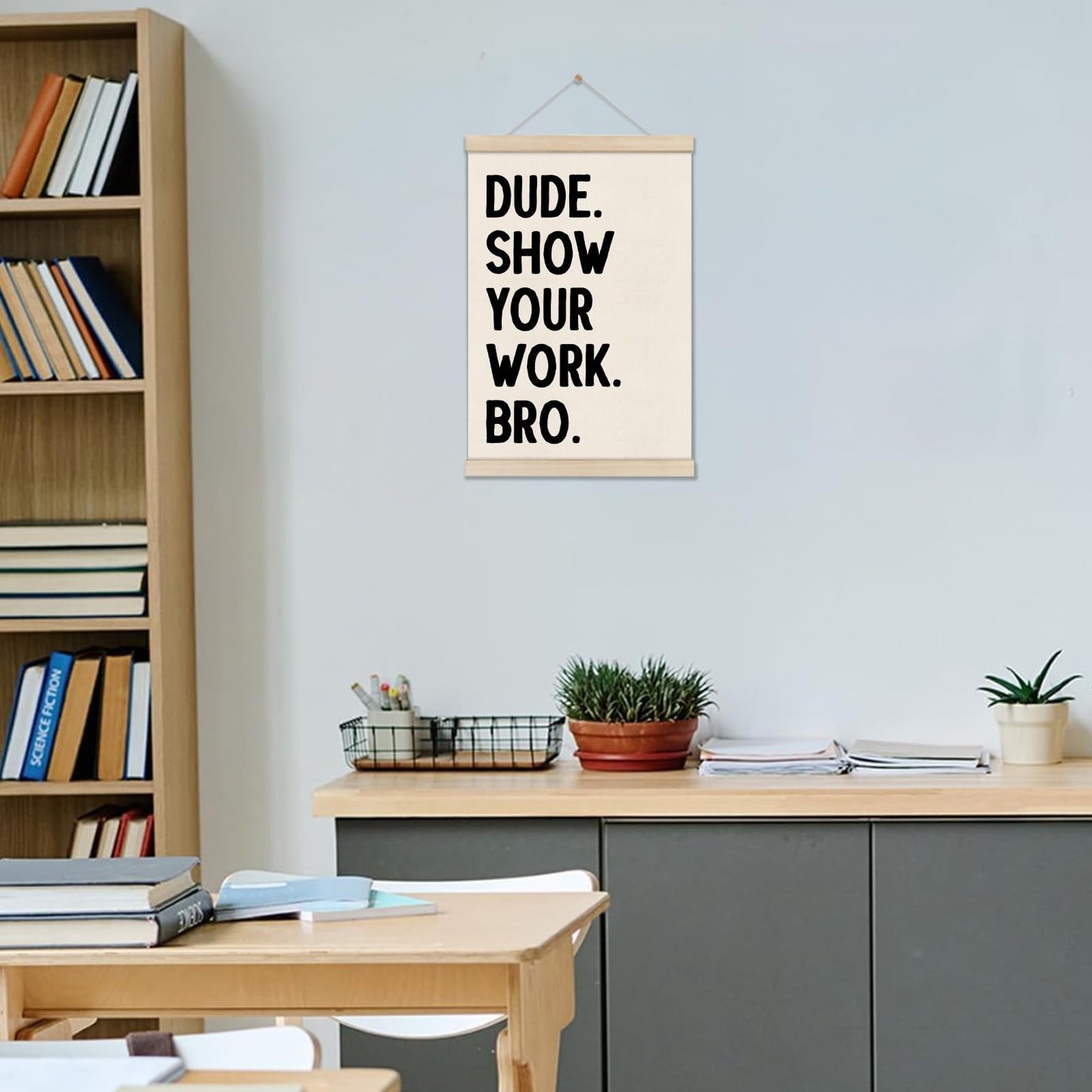 DOI-LANEE Funny Classroom Posters Hanger Frame, Show Your Work Poster, Math Classroom Must Haves Wall Decor 16x12 Inch, High School Gifts for English Teachers Students