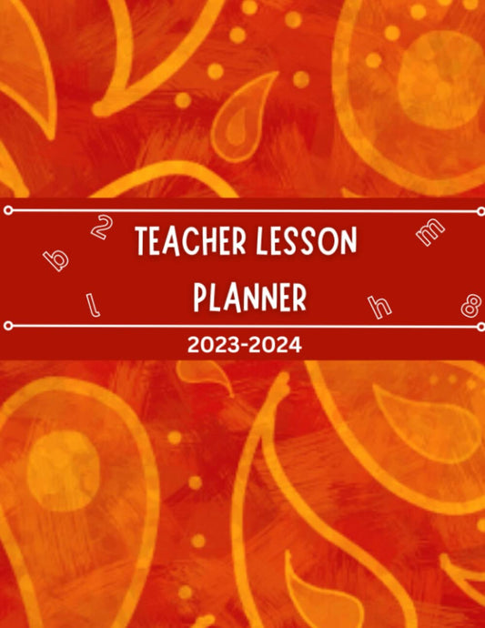 Teacher Lesson Planner 2023-2024: Teacher Grade Book and Lesson Planner