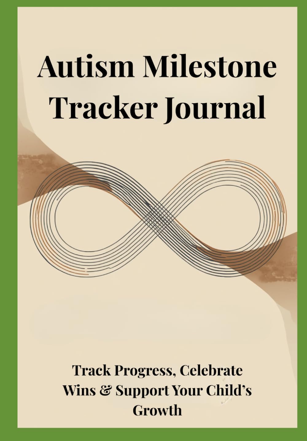 Autism Milestone Tracker Journal: Track Progress, Celebrate Wins & Support Your Child’s Growth