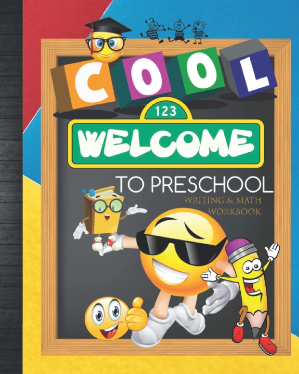 Cool Preschool Writing and Math Workbook: Preschooler Educational Curriculum Learning Practice Book For Homeschool or Classroom Student with Grades & Progress Tracker Sheets