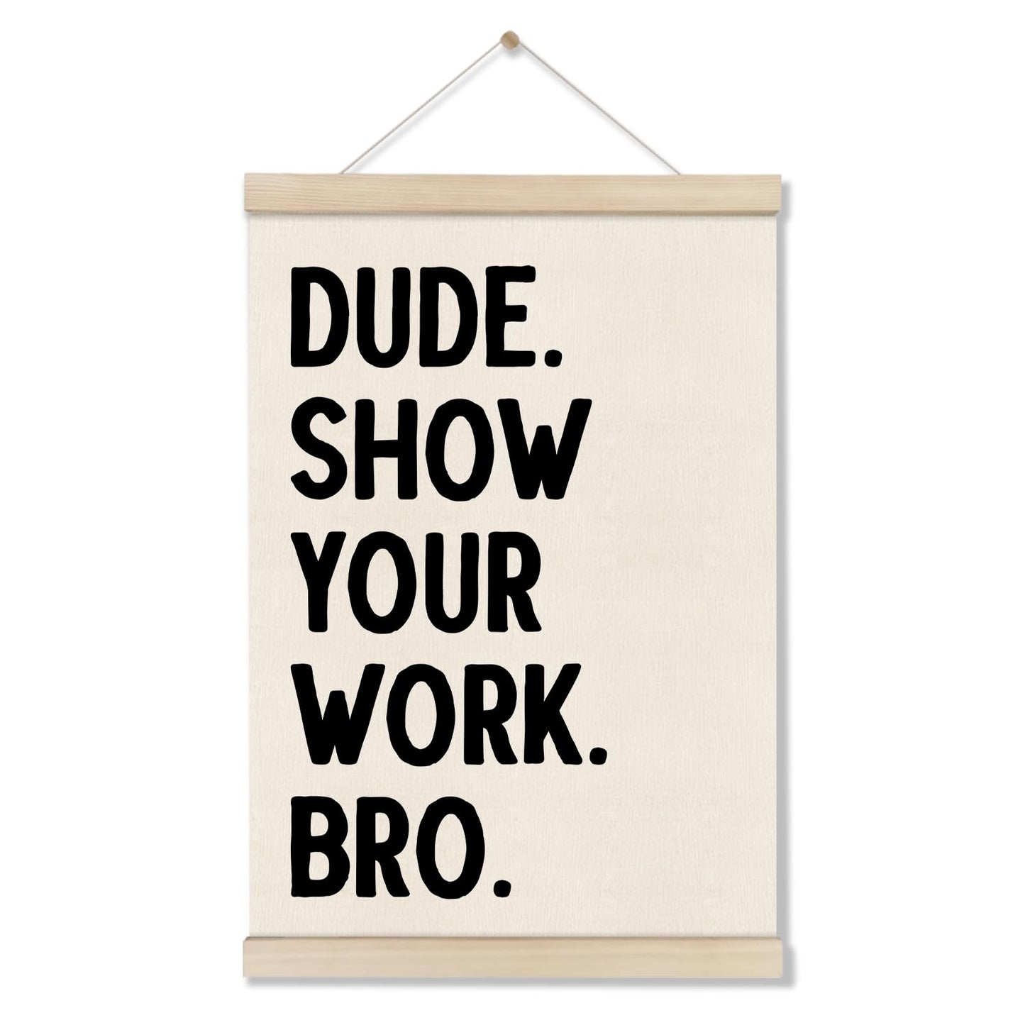 DOI-LANEE Funny Classroom Posters Hanger Frame, Show Your Work Poster, Math Classroom Must Haves Wall Decor 16x12 Inch, High School Gifts for English Teachers Students