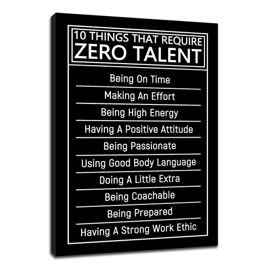 PJQART 10 Things that Require Zero Talent Motivational Canvas Wall Art Office Poster Decor Print Inspiring Quotes Picture Painting Artwork for Bedroom Classroom Hallway Ready to Hang [18''W x 24''H]