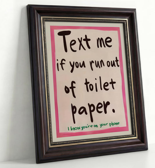 Dark Brown Framed Funny Bathroom Quotations Canvas Wall Art Message Me If You'Re Out Of Toilet Paper Wall Decor Picture Pink Humor Bathroom Poster Print for Toilets And Restrooms. Prepare To Hang